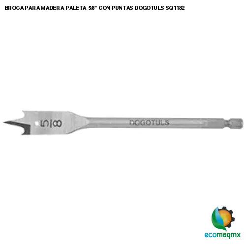 BROCA PARA MADERA PALETA 5/8 CON PUNTAS DOGOTULS SQ1132