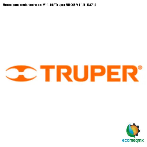 Broca para router corte en ’V’ 1-1/8’ Truper BROU-V1-1/8