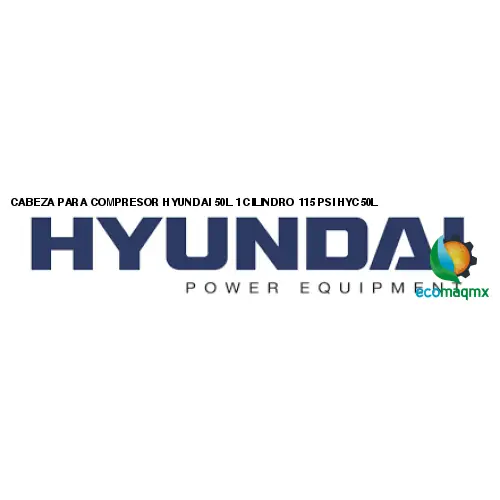 CABEZA PARA COMPRESOR HYUNDAI 50L 1 CILINDRO 115 PSI HYC50L