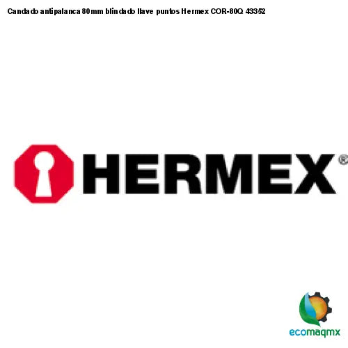 Candado antipalanca 80mm blindado llave puntos Hermex