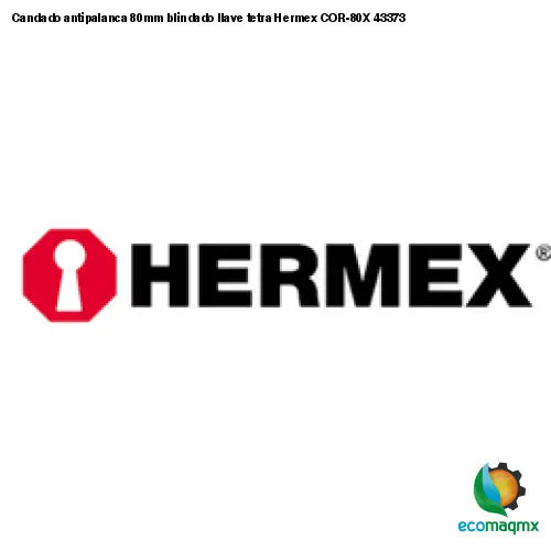 Candado antipalanca 80mm blindado llave tetra Hermex COR-80X