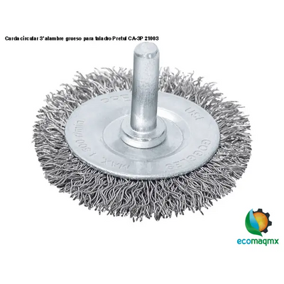Carda circular 3’ alambre grueso para taladro Pretul CA-3P