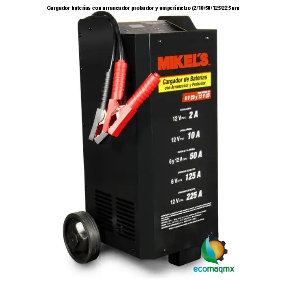 Cargador baterías con arrancador, probador y amperímetro (2/10/50/125/225 amp) MIKELS CBAP-225