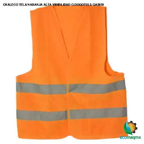 CHALECO TELA NARANJA ALTA VISIBILIDAD G DOGOTULS GA3010