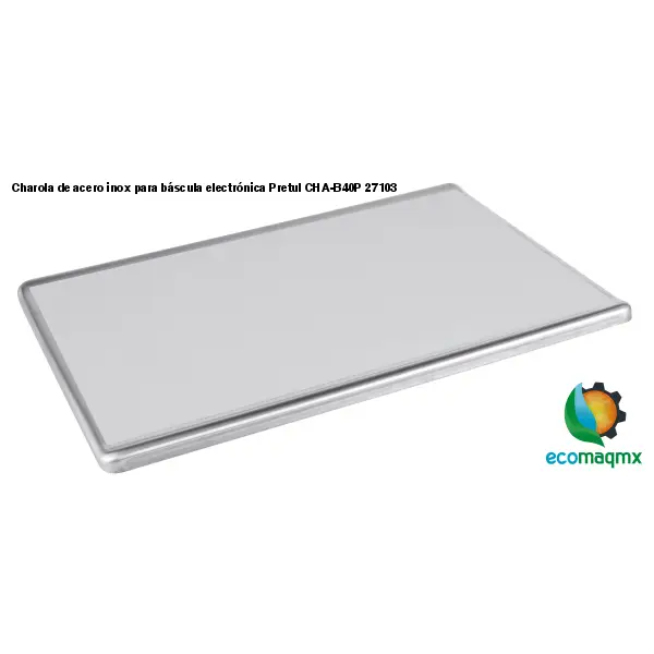 Charola de acero inox para báscula electrónica Pretul