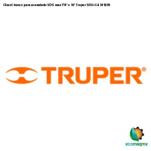 Cincel hueco para acanalado SDS max 7/8’ x 16’ Truper SDM-C4