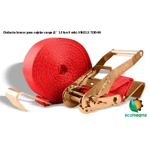 Cinturón tensor para sujetar carga (2”, 1.5 ton, 9 mts) MIKELS TDB-90