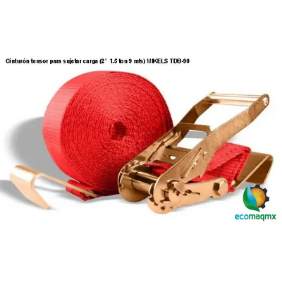 Cinturón tensor para sujetar carga (2”, 1.5 ton, 9 mts) MIKELS TDB-90