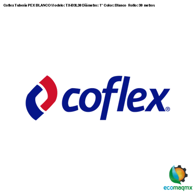 Coflex Tubería PEX BLANCO Modelo: TX-B3L30 Diámetro: 1