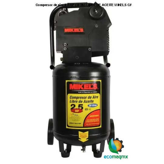 Compresor de aire 2.5 HP (50 lts) LIBRE DE ACEITE MIKELS CALA-2.5HP