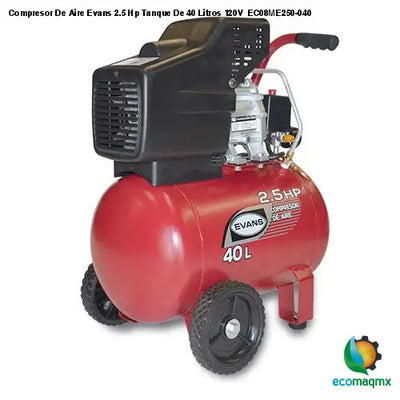 Compresor De Aire Evans 2.5 Hp Tanque De 40 Litros 120V