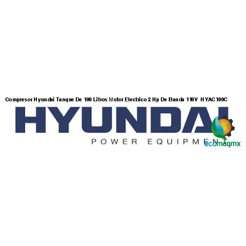 Compresor Hyundai Tanque De 100 Litros Motor Electrico 2 Hp