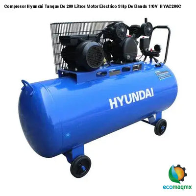 Compresor Hyundai Tanque De 200 Litros Motor Electrico 3 Hp