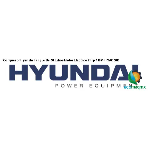 Compresor Hyundai Tanque De 50 Litros Motor Electrico 2 Hp