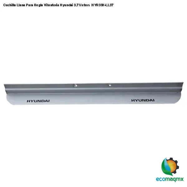 Cuchilla Llana Para Regla Vibratoria Hyundai 3.7 Metros
