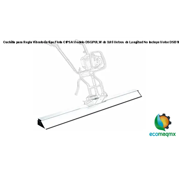 Cuchilla para Regla Vibratoria tipo Flota CIPSA Modelo