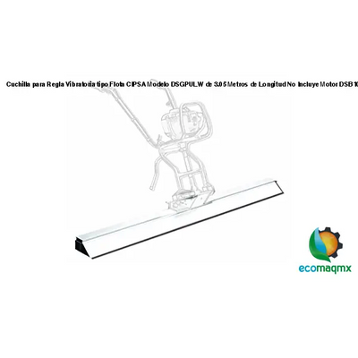 Cuchilla para Regla Vibratoria tipo Flota CIPSA Modelo