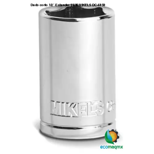 Dado corto 1/2” Estandar 11/16 MIKELS DC-6850