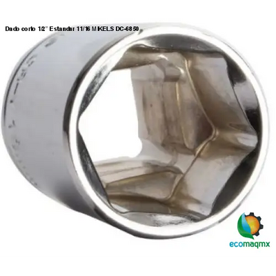 Dado corto 1/2” Estandar 11/16 MIKELS DC-6850