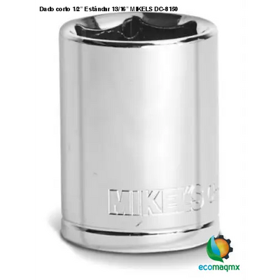 Dado corto 1/2” Estándar 13/16” MIKELS DC-8150