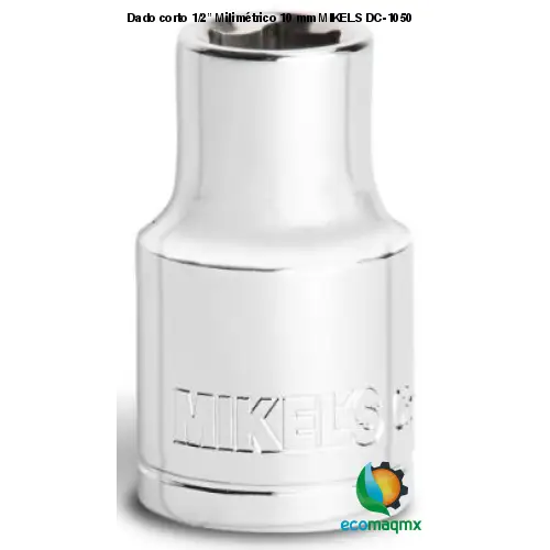 Dado corto 1/2” Milimétrico 10 mm MIKELS DC-1050