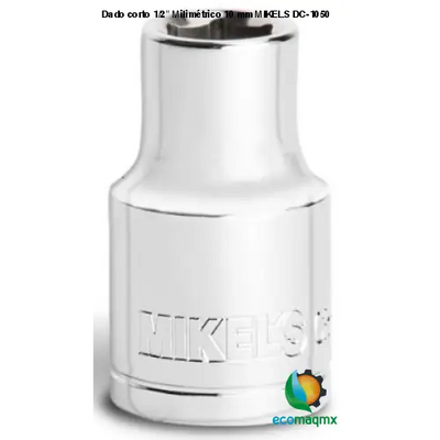 Dado corto 1/2” Milimétrico 10 mm MIKELS DC-1050
