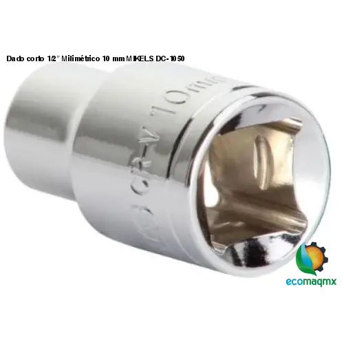 Dado corto 1/2” Milimétrico 10 mm MIKELS DC-1050