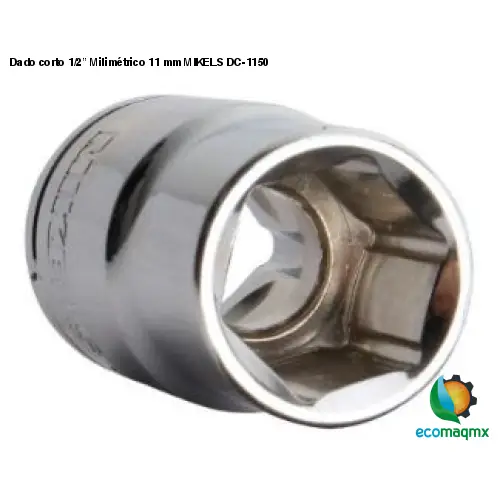 Dado corto 1/2” Milimétrico 11 mm MIKELS DC-1150