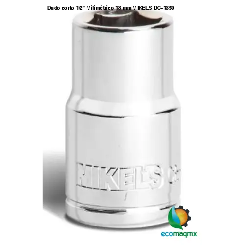 Dado corto 1/2” Milimétrico 13 mm MIKELS DC-1350