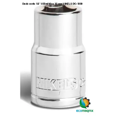 Dado corto 1/2” Milimétrico 13 mm MIKELS DC-1350