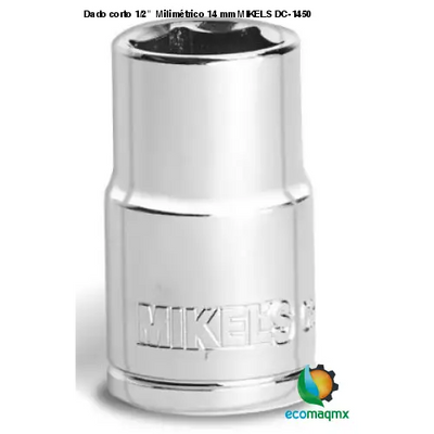 Dado corto 1/2”  Milimétrico 14 mm MIKELS DC-1450
