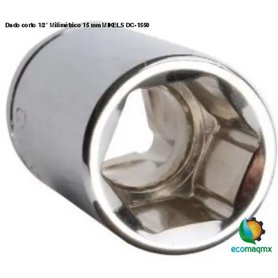 Dado corto 1/2” Milimétrico 15 mm MIKELS DC-1550