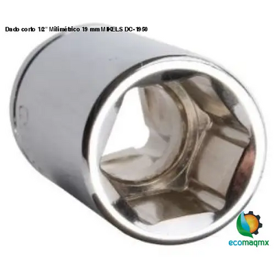 Dado corto 1/2” Milimétrico 19 mm MIKELS DC-1950