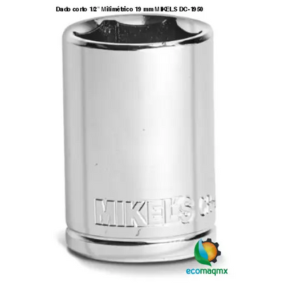 Dado corto 1/2” Milimétrico 19 mm MIKELS DC-1950