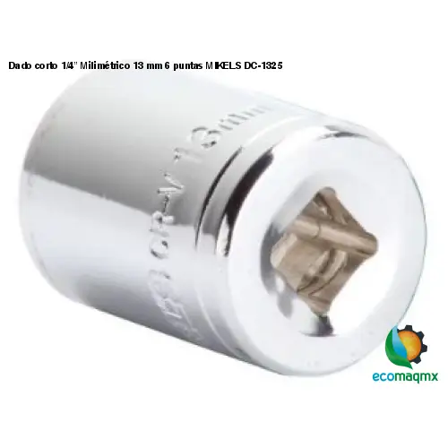 Dado corto 1/4” Milimétrico 13 mm 6 puntas MIKELS DC-1325