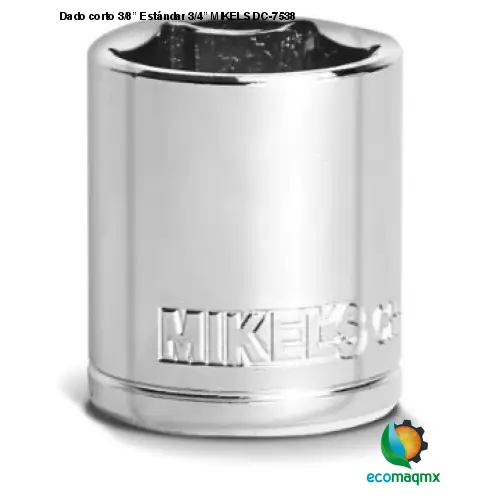 Dado corto 3/8” Estándar 3/4” MIKELS DC-7538