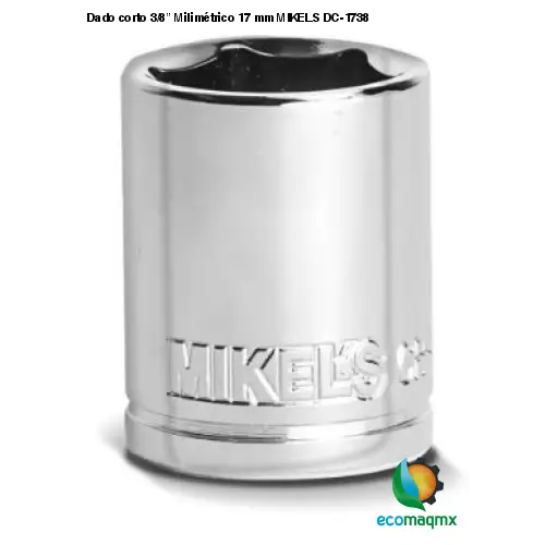 Dado corto 3/8” Milimétrico 17 mm MIKELS DC-1738