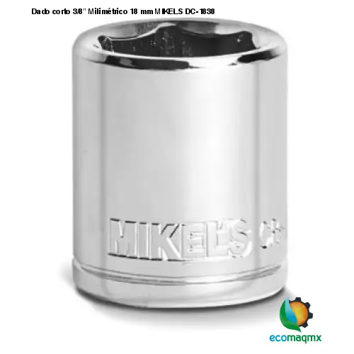 Dado corto 3/8” Milimétrico 18 mm MIKELS DC-1838
