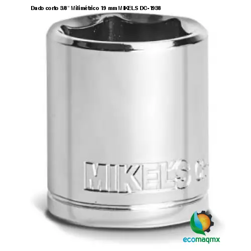 Dado corto 3/8” Milimétrico 19 mm MIKELS DC-1938