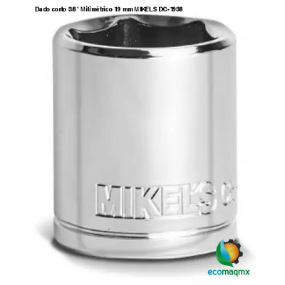 Dado corto 3/8” Milimétrico 19 mm MIKELS DC-1938