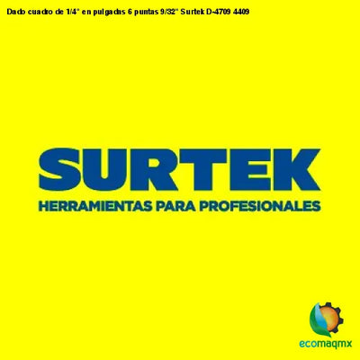 Dado cuadro de 1/4 en pulgadas 6 puntas 9/32 Surtek D-4709