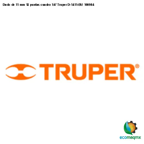 Dado de 11 mm 12 puntas cuadro 1/4’ Truper D-1411-BM 100984