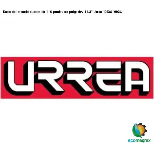 Dado de impacto cuadro de 1 6 puntas en pulgadas 1 1/2 Urrea