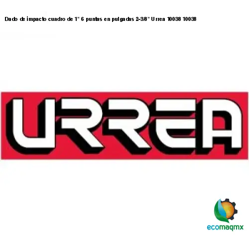 Dado de impacto cuadro de 1 6 puntas en pulgadas 2-3/8 Urrea