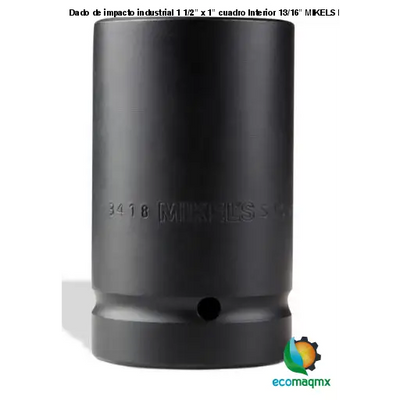 Dado de impacto industrial 1 1/2” x 1” cuadro Interior 13/16” MIKELS DI-S1C