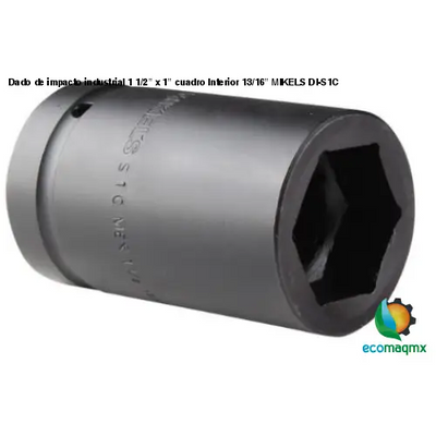 Dado de impacto industrial 1 1/2” x 1” cuadro Interior 13/16” MIKELS DI-S1C