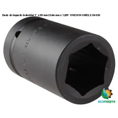 Dado de impacto industrial 1” x 33 mm 25.44 mm x 1.299” UNEMON MIKELS DI-S33