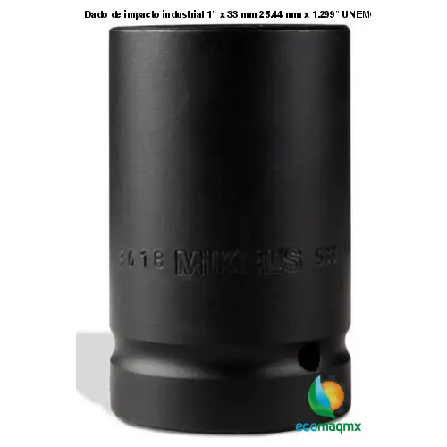 Dado de impacto industrial 1” x 33 mm 25.44 mm x 1.299” UNEMON MIKELS DI-S33