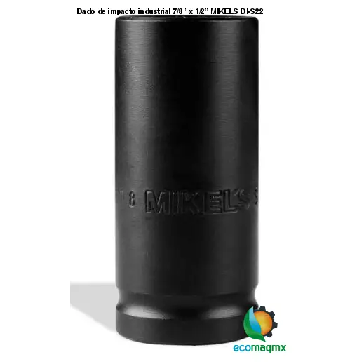 Dado de impacto industrial 7/8” x 1/2” MIKELS DI-S22