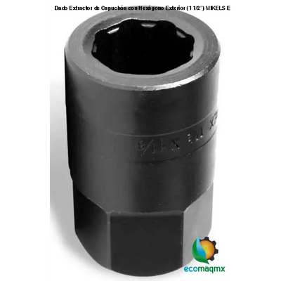 Dado Extractor de Capuchón con Hexágono Exterior (1 1/2”) MIKELS EC-D13